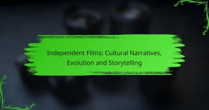 Independent Films: Cultural Narratives, Evolution and Storytelling