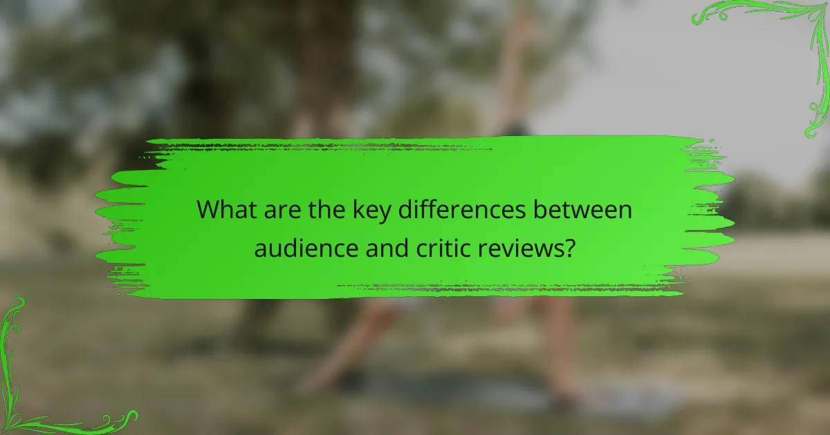 What are the key differences between audience and critic reviews?