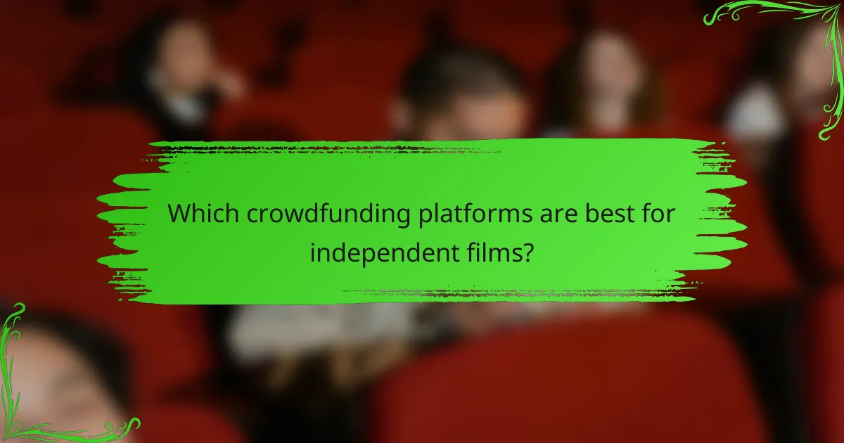 Which crowdfunding platforms are best for independent films?